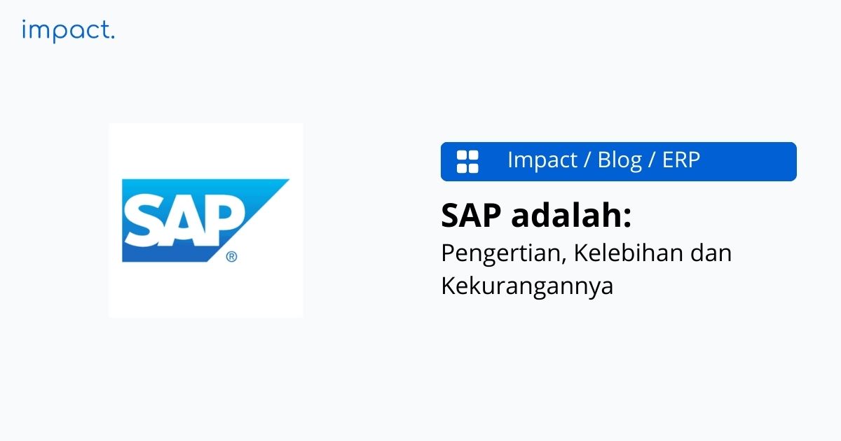 Apa itu SAP? Manfaat, Jenis, Penerapan, Cara Kerjanya & Penggunaannya