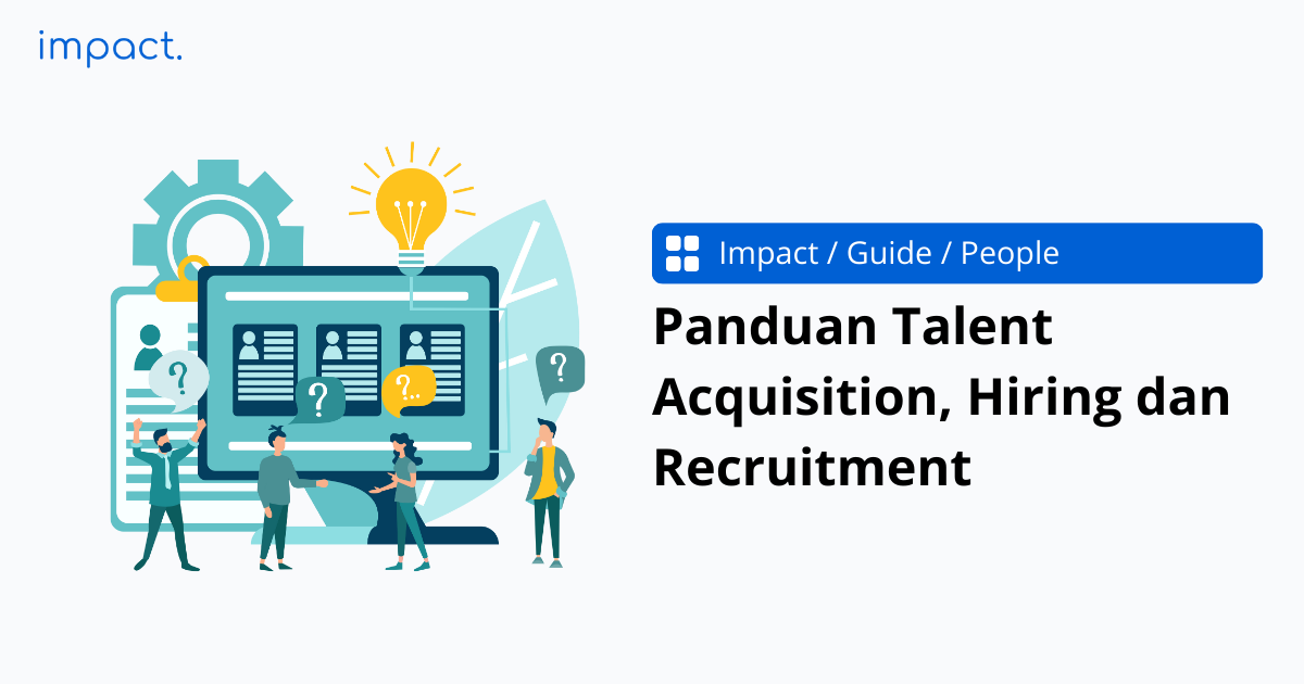 Panduan Talent Acquisition, Hiring dan Recruitment