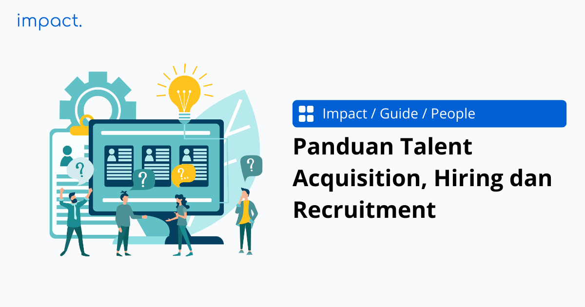 Perbedaan Talent Acquisition, Hiring & Recruitment