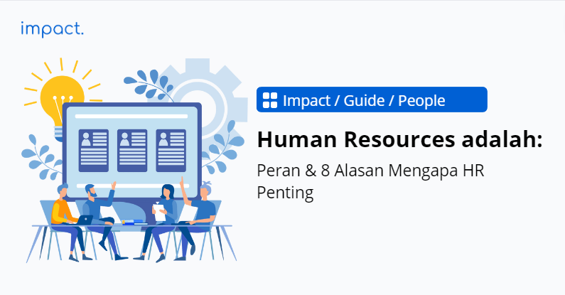 Human Resources adalah: Peran & 8 Alasan Mengapa HR Penting