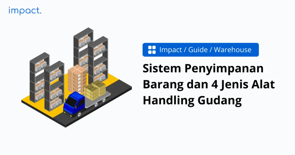 3 Sistem Penyimpanan Barang & 4 Alat Handling Gudang