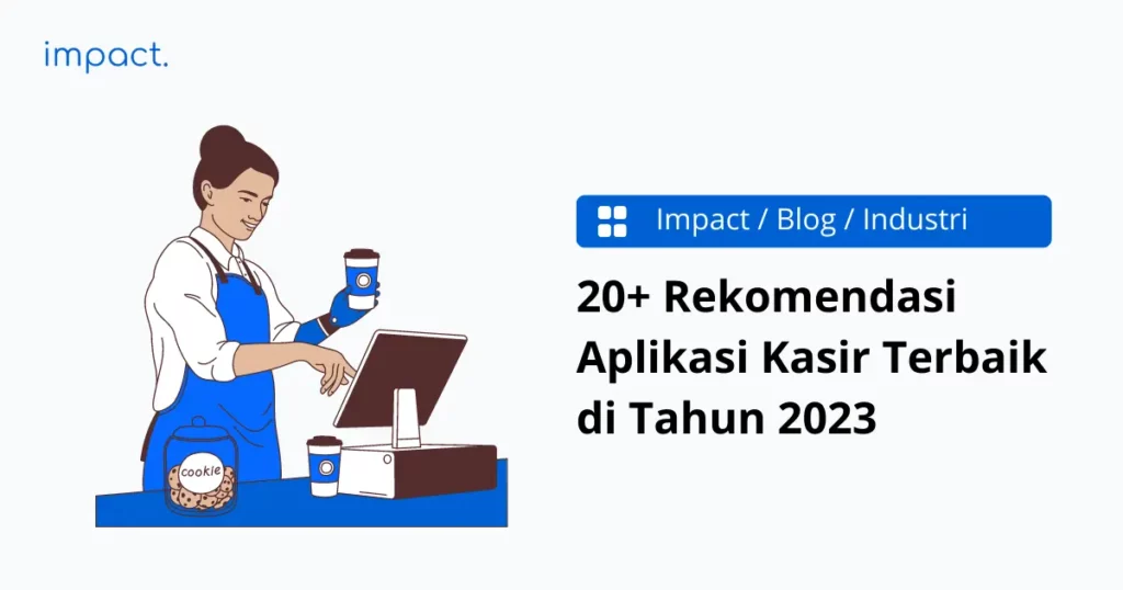 20+ Aplikasi Kasir Terbaik di Indonesia, beserta Harga & Fitur