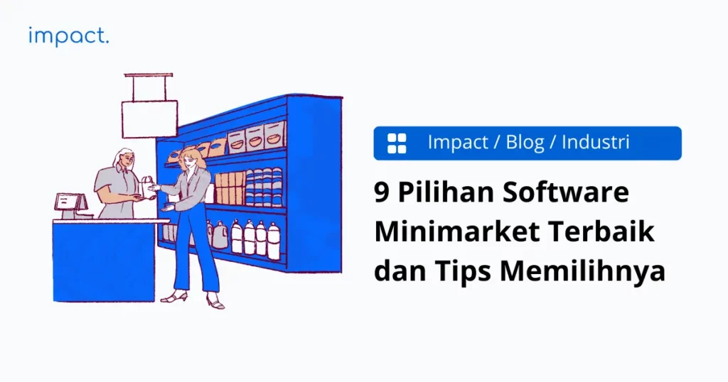 9 Software Minimarket Terbaik di Indonesia & Tips Memilihnya