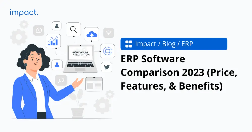 ERP Software Comparison 2023 (Price, Features, & Benefits)