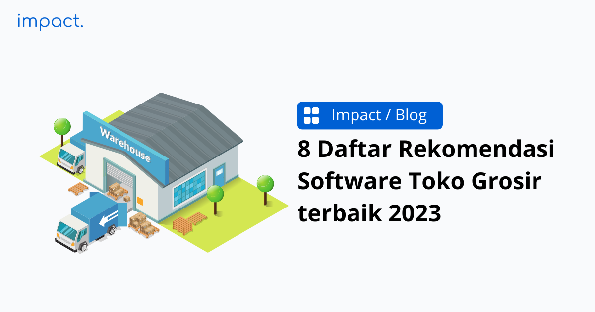 8 Rekomendasi Software Toko Grosir terbaik 2023