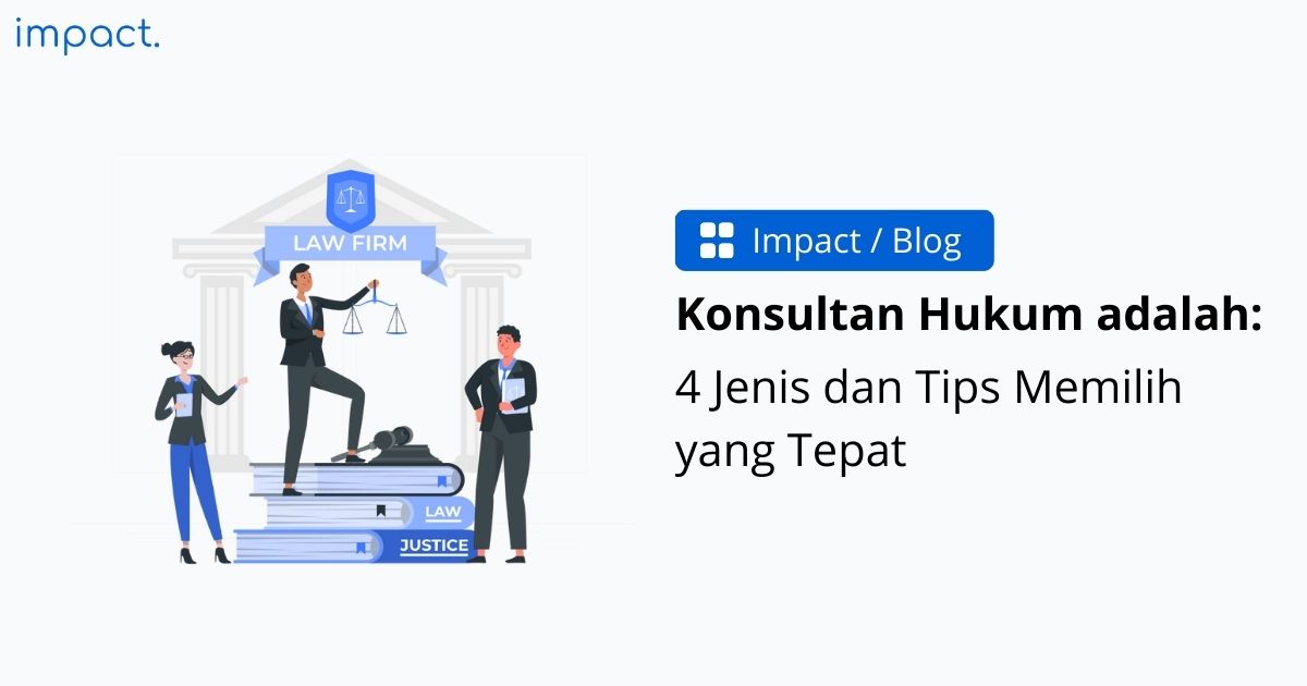 4 Jenis Layanan Konsultan Hukum & Tips Memilihnya