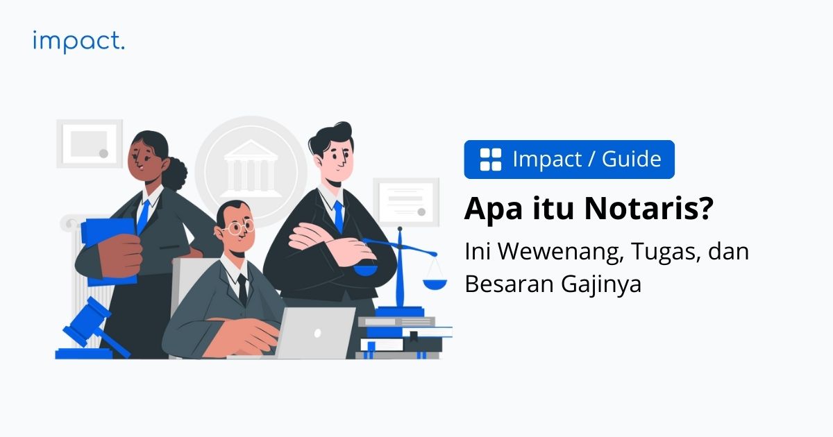 Apa itu Notaris? ini Wewenang, Tugas, dan Besaran Gajinya