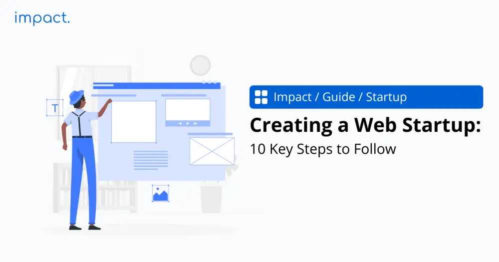 Creating a Web Startup: 10 Key Steps to Follow