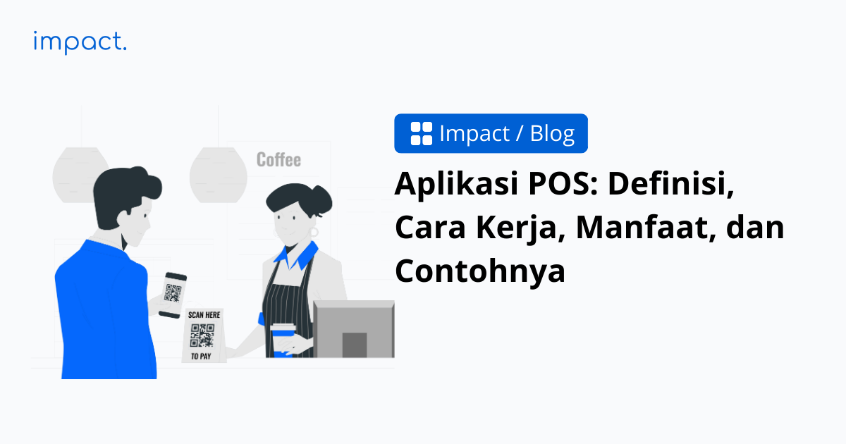 Aplikasi POS adalah: Definisi, 5 Manfaat, dan Contohnya