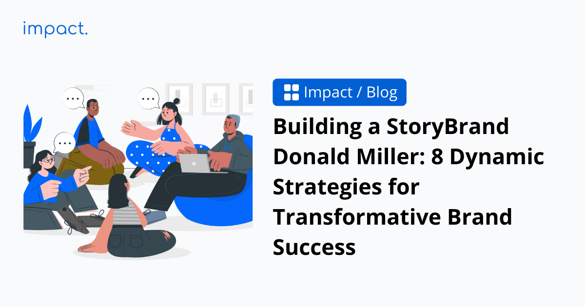 Building a StoryBrand Donald Miller: 8 Dynamic Strategies for Transformative Brand Success