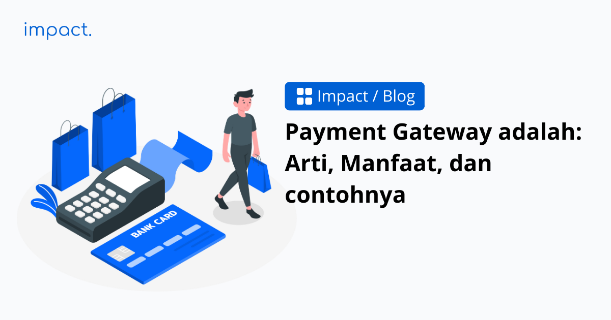 Payment Gateway adalah: Arti, Manfaat, dan contohnya
