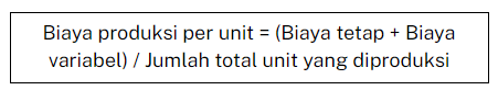 rumus biaya produksi per unit