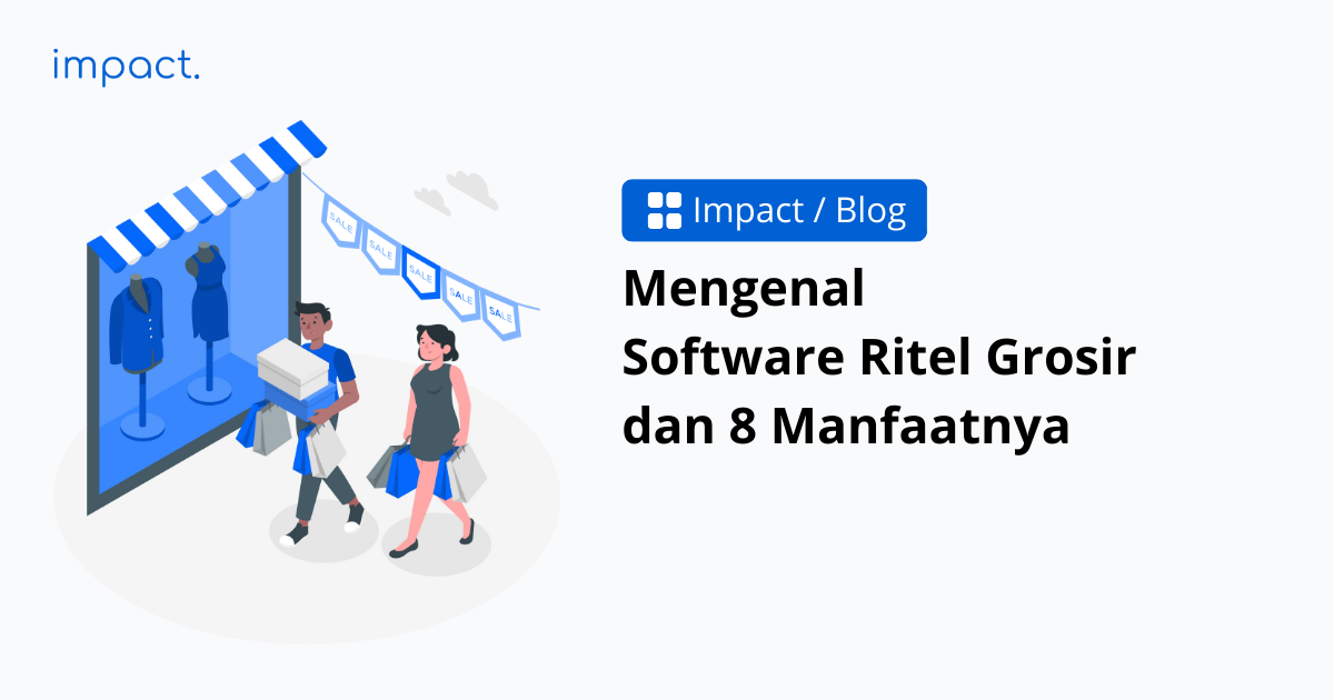 Mengenal Software Ritel Grosir dan 8 Manfaatnya