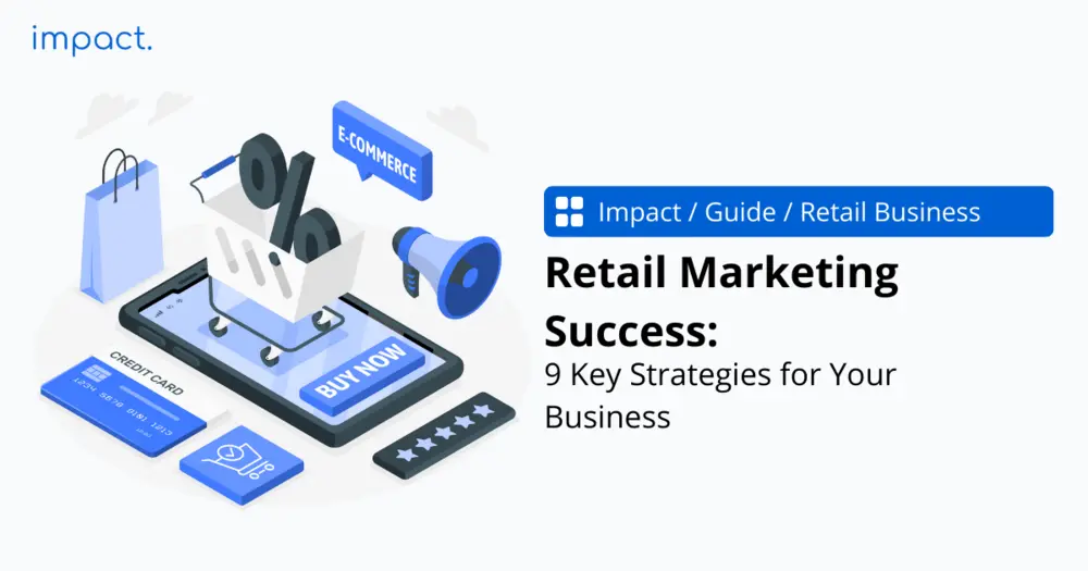 Retail Marketing Success: 9 Key Strategies for Your Business