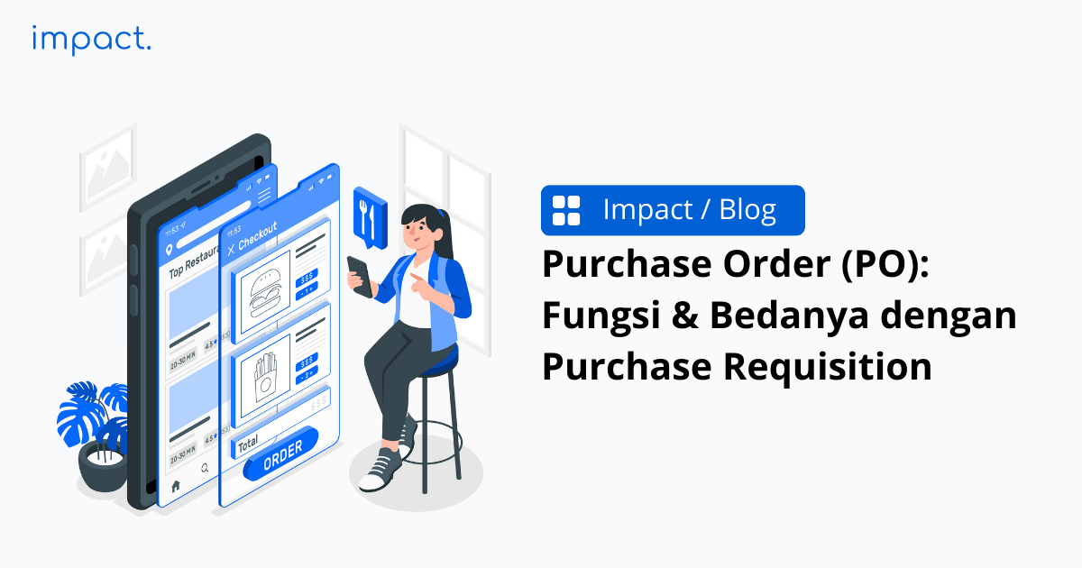 Purchase Order (PO): Fungsi, Contoh & Bedannya dengan Invoice