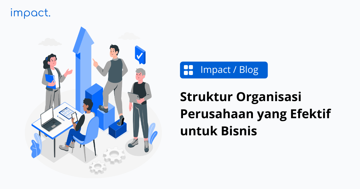 Struktur Organisasi Perusahaan yang Efektif untuk Bisnis