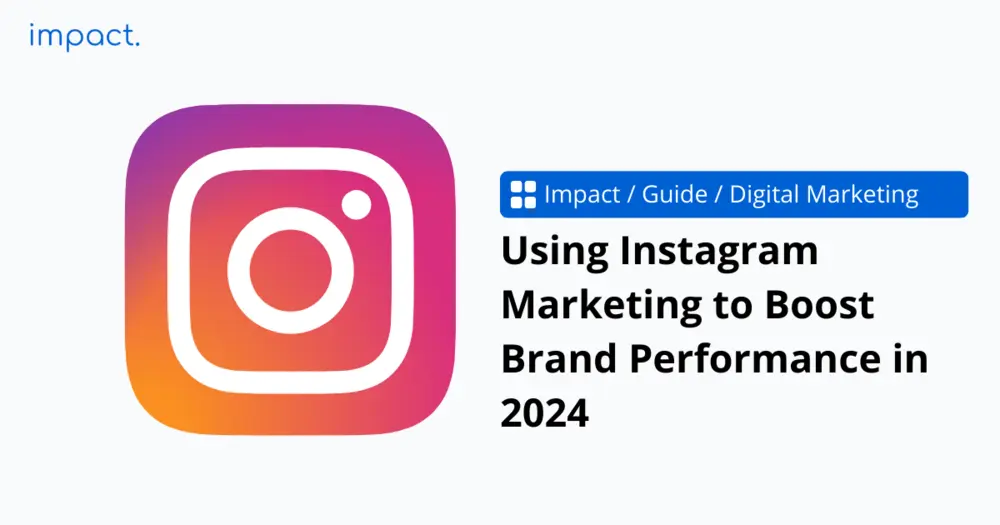 Using Instagram Marketing to Boost Brand Performance in 2024