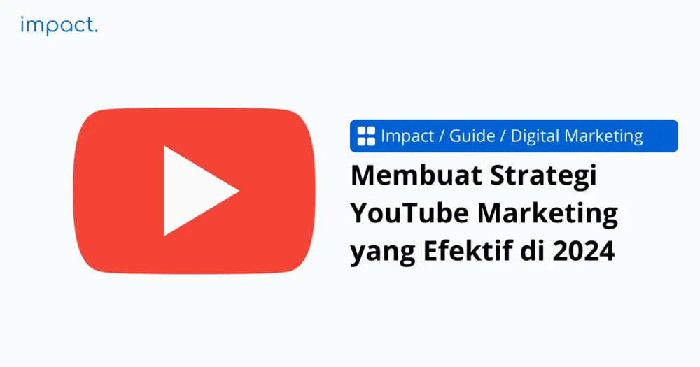 Membuat Strategi YouTube Marketing yang Efektif di 2024