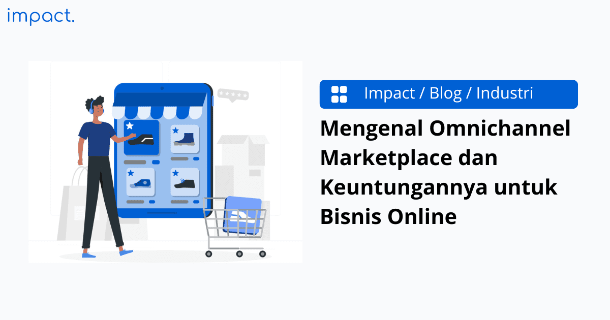 Mengenal Omnichannel Marketplace dan Keuntungannya untuk Bisnis Online